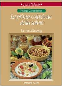 La prima colazione della salute. La crema Budwig (Cucina naturale)