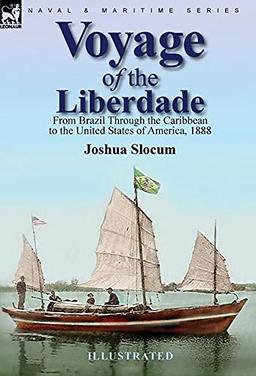 Voyage of the Liberdade: From Brazil Through the Caribbean to the United States of America, 1888