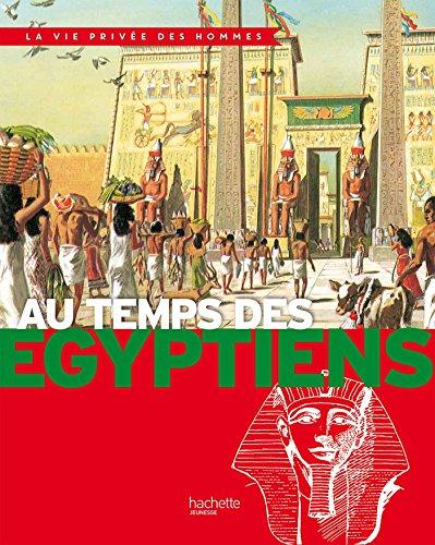 Au temps des Egyptiens : de la première dynastie à la conquête d'Alexandre