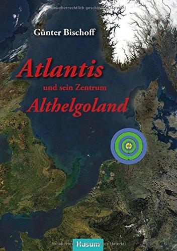 Atlantis und sein Zentrum Althelgoland