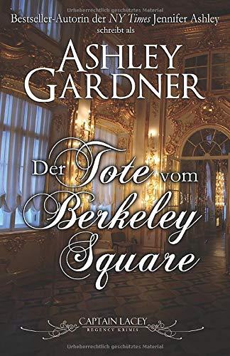 Der Tote vom Berkeley Square: Deutsche Ausgabe (Captain Lacey Regency Krimis, Band 5)