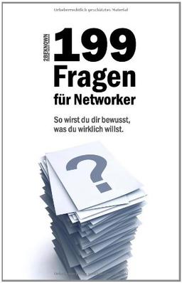 199 Fragen für Networker: So wirst du dir bewussst, was du wirklich willst