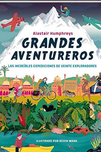 Grandes aventureros: Las increíbles expediciones de veinte exploradores (Álbum informativo, Band 2)