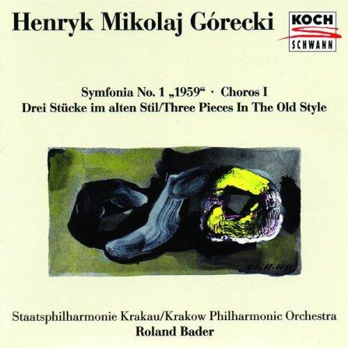 Gorecki: Sinfonie 1 / Chorus / 3 Stücke im alten Stil