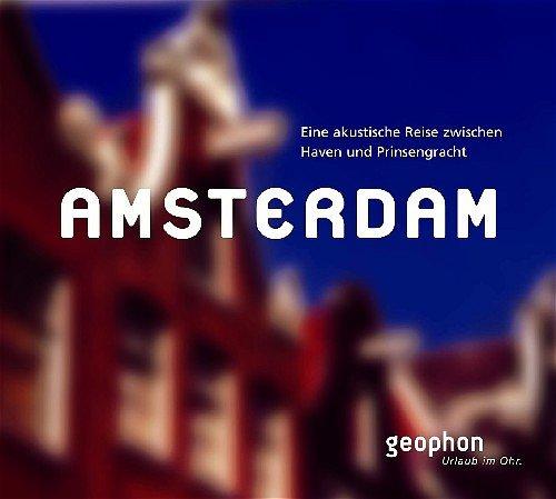 Amsterdam. CD: Eine akustische Reise zwischen Haven und Prinsengracht