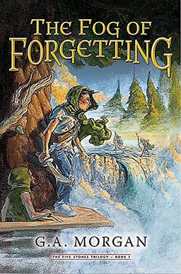 The Fog of Forgetting (Five Stones Trilogy, Band 1)