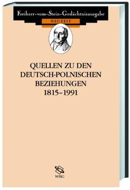 Quellen zu den Beziehungen Deutschlands zu seinen Nachbarn im 19. und 20. Jahrhundert, Bd.10 : Quellen zu den deutsch-polnischen Beziehungen 1815-1991