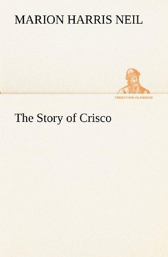 The Story of Crisco (TREDITION CLASSICS)