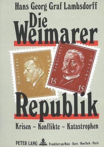 Die Weimarer Republik. Krisen - Konflikte - Katastrophen