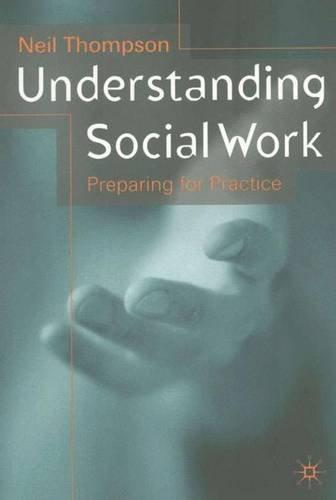 Understanding Social Work: Preparing for Practice