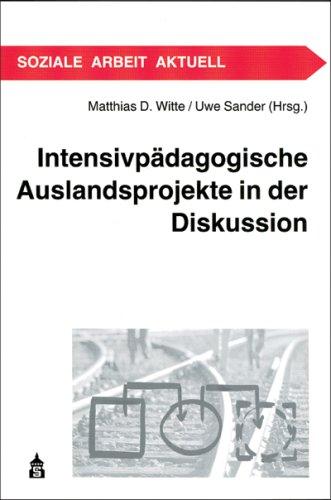 Intensivpädagogische Auslandsprojekte in der Diskussion (Soziale Arbeit Aktuell)