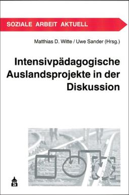 Intensivpädagogische Auslandsprojekte in der Diskussion (Soziale Arbeit Aktuell)