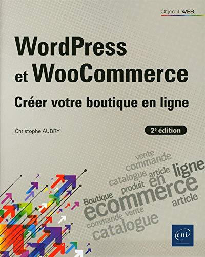 WordPress et WooCommerce : créer votre boutique en ligne