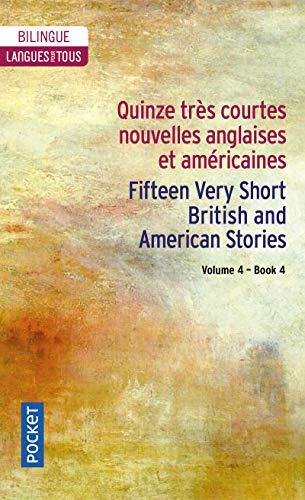 Very short British and Americain stories. Vol. 4. Fifteen very short British and American stories. Quinze très courtes nouvelles anglaises et américaines. Très courtes nouvelles anglaises et américaines. Vol. 4. Fifteen very short British and American s...