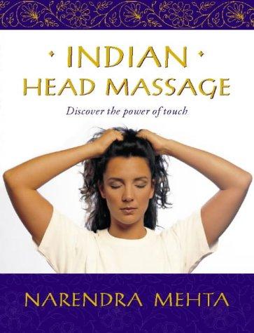 Indian Head Massage: Discover the Power of Touch