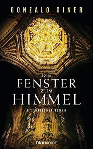 Die Fenster zum Himmel: Historischer Roman