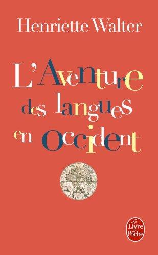 L'aventure des langues en Occident : leur origine, leur histoire, leur géographie