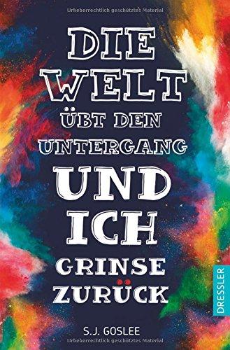 Die Welt übt den Untergang und ich grinse zurück