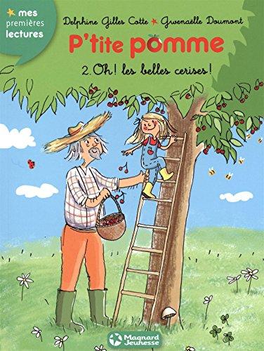 P'tite Pomme. Vol. 2. Oh ! les belles cerises !