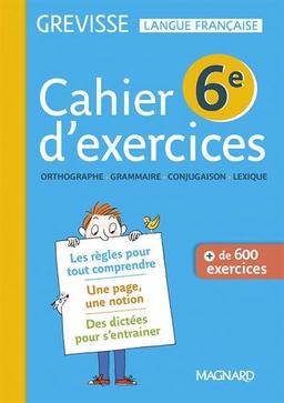 Cahier d'exercices Grevisse 6e : orthographe, grammaire, conjugaison, lexique