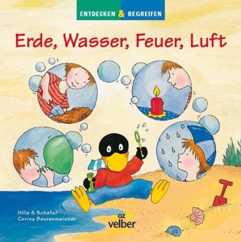 Entdecken & Begreifen. Erde, Wasser, Feuer, Luft