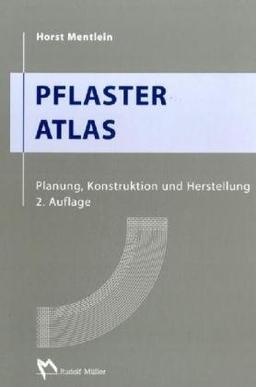 Pflaster Atlas: Planung, Konstruktion und Herstellung