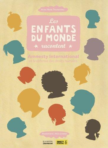 Les enfants du monde racontent : Amnesty International et la défense des droits humains