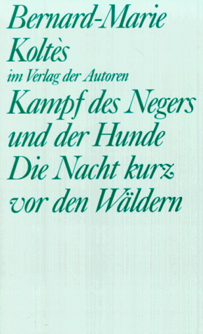 Kampf des Negers und der Hunde / Die Nacht kurz vor den Wäldern. Zwei Stücke