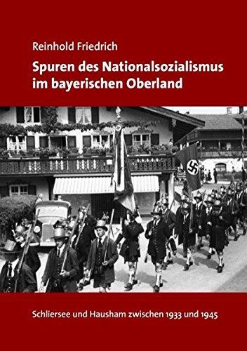 Spuren des Nationalsozialismus im bayerischen Oberland: Schliersee und Hausham zwischen 1933 und 1945