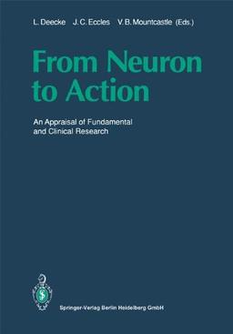 From Neuron to Action: An Appraisal of Fundamental and Clinical Research