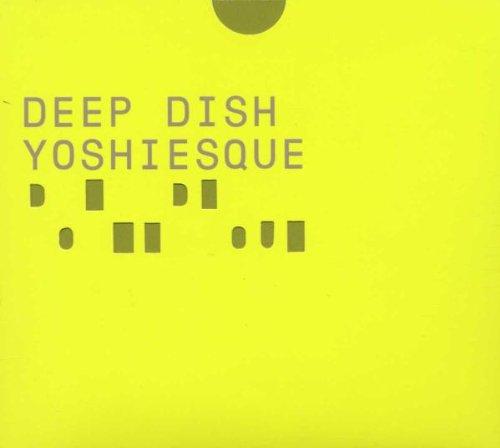 Deep Dish/Yoshiesque