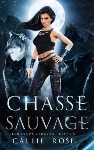 Chasse sauvage (Les loups obscurs, Band 2)