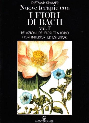 Nuove terapie con i fiori di Bach (1-2) (Pentagramma)