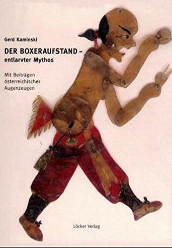 Der Boxeraufstand. Entlarvter Mythos.