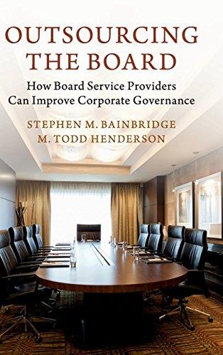 Outsourcing the Board: How Board Service Providers Can Improve Corporate Governance