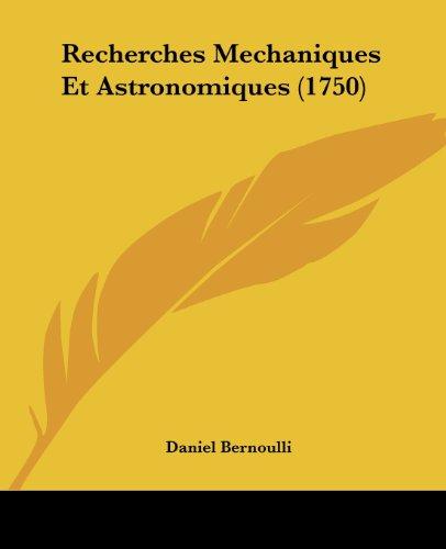 Recherches Mechaniques Et Astronomiques (1750)