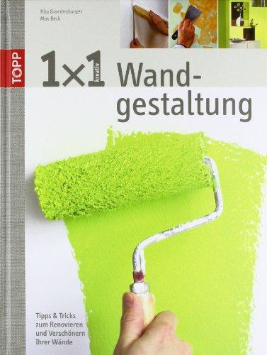 1x1 kreative Wandgestaltung: Tipps und Tricks zum Renovieren und Verschönern Ihrer Wände