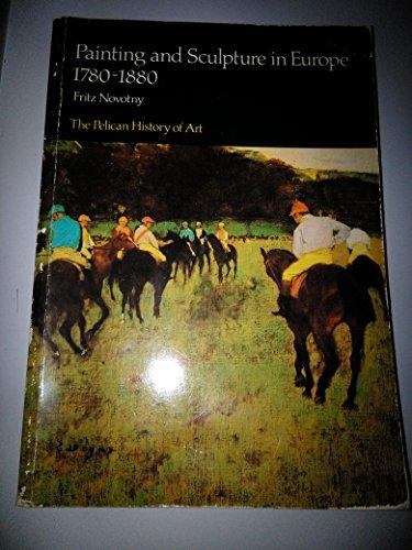 Painting and Sculpture in Europe: 1780-1880 (Hist of Art)