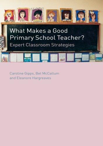 What Makes a Good Primary School Teacher?: Expert Classroom Strategies