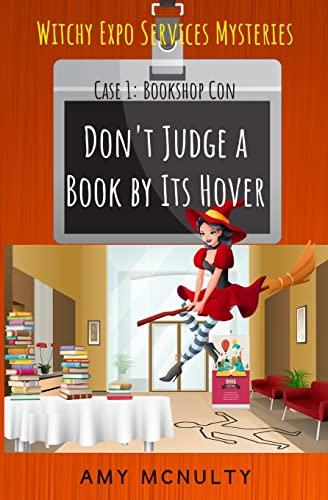 Don't Judge a Book by Its Hover: Case 1: Bookshop Con: Case 1: Bookshop Con (Witchy Expo Services Mysteries): Case 1: Bookshop Con (Witchy Expo Services Mysteries