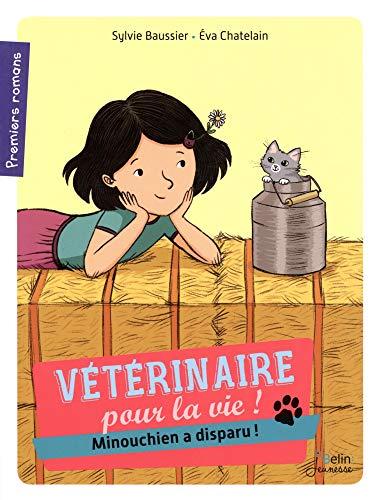 Vétérinaire pour la vie !. Vol. 3. Minouchien a disparu !