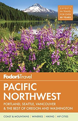 Fodor's Pacific Northwest: Portland, Seattle, Vancouver & the Best of Oregon and Washington (Full-color Travel Guide, Band 21)