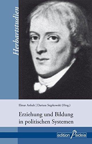 Erziehung und Bildung in politischen Systemen (Herbartstudien)