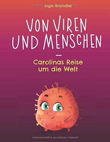 Von Viren und Menschen: Carolinas Reise um die Welt