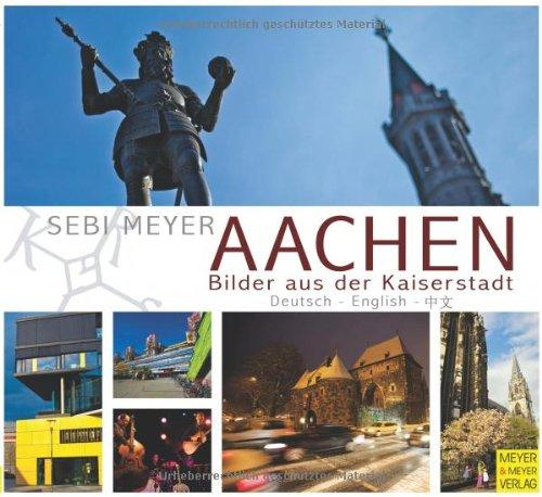 Aachen - Bilder aus der Kaiserstadt