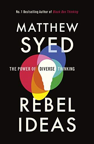 Rebel Ideas: The Power of Diverse Thinking