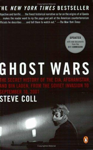 Ghost Wars: The Secret History of the CIA, Afghanistan, and bin Laden, from the Soviet Invasion to September 10, 2001