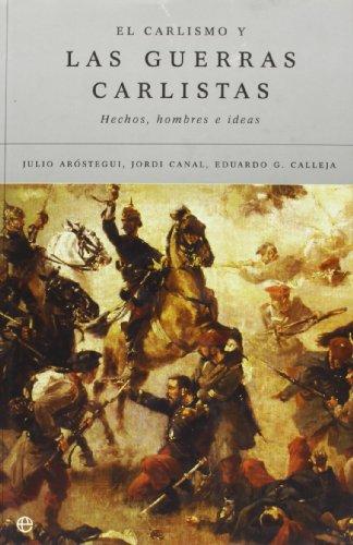 El carlismo y las guerras carlistas : hechos, hombres e ideas (Historia (la Esfera))