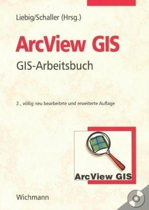 ArcView GIS. GIS-Arbeitsbuch