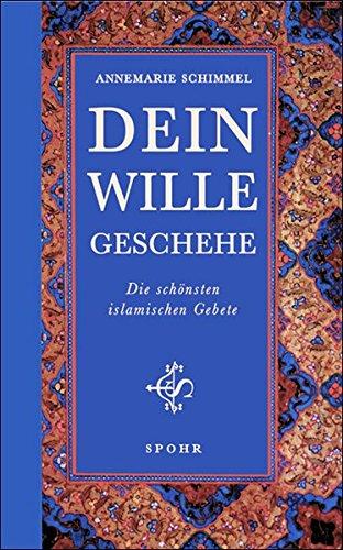 Dein Wille geschehe: Die schönsten islamischen Gebete